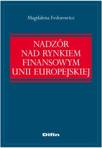 Okładka książki Nadzór nad rynkiem finansowym Unii Europejskiej