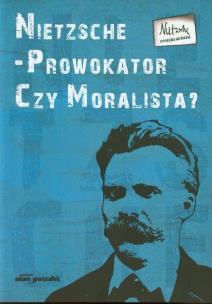 Opakowanie Nietzsche prowokator czy moralista t.3