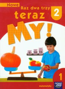 Okładka książki Nowe Raz dwa trzy teraz My 2 Matematyka Część 1