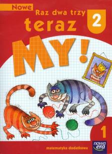 Okładka książki Nowe Raz dwa trzy teraz My 2 Matematyka dodatkowa część 1