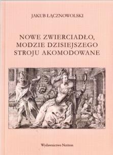 Okładka książki Nowe zwierciadło modzie dzisiejszego stroju akomodowane