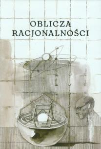 Okładka książki Oblicza racjonalności. Wokół myśli Michała Hellera