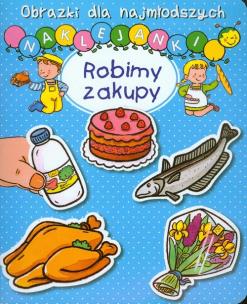 Okładka książki Obrazki dla naj. Naklejanki - Robimy zakupy