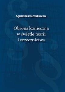 Okładka książki Obrona konieczna w świetle teorii i orzecznictwa