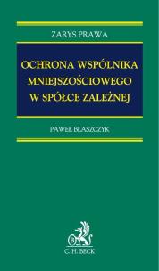 Okładka książki Ochrona wspólnika mniejszościowego spółki zależnej