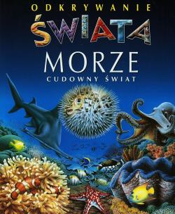 Okładka książki Odkrywanie świata - Morze. Cudowny świat BR