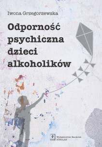 Okładka książki Odporność psychiczna dzieci alkoholików