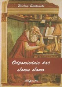 Okładka książki Odpowiednie dać słowu słowo