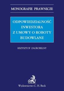 Okładka książki Odpowiedzialność inwestora z umowy o roboty budowlane