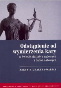 Okładka książki Odstąpienie od wymierzenia kary w świetle statystyk sądowych i badań aktowych