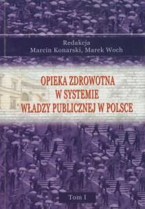 Opakowanie Opieka zdrowotna w systemie władzy publicznej w Polsce Tom 1