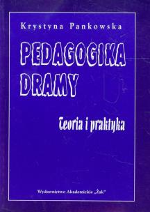 Okładka książki Pedagogika dramy Teoria i praktyka