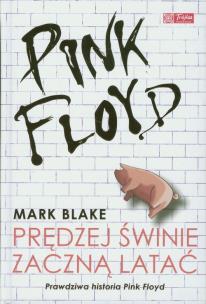 Okładka książki Pink Floyd - Prędzej świnie zaczną latać tw