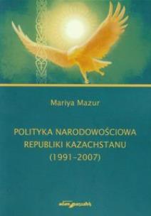 Okładka książki Polityka narodowościowa Republiki Kazachstanu