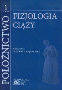 Okładka książki Położnictwo tom 1 Fizjologia ciąży
