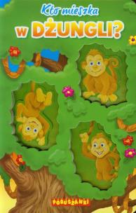 Okładka książki Poruszanki - Kto mieszka w dżungli?