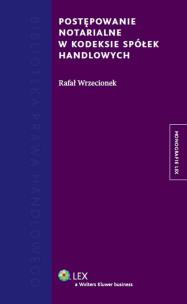 Okładka książki Postępowanie notarialne w kodeksie spółek handlowych