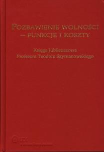 Okładka książki Pozbawienie wolności - funkcje i koszty