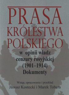 Opakowanie Prasa Królestwa Polskiego w opinii władz cenzury rosyjskiej (1901-1914)