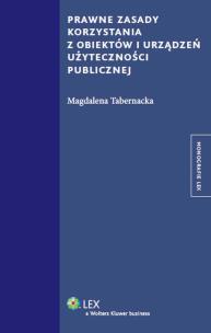Okładka książki Prawne zasady korzystania z obiektów i urządzeń użyteczności publicznej