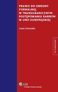 Okładka książki Prawo do obrony formalnej w transgranicznym postępowaniu karnym w Unii Europejskiej