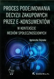 Okładka książki Proces podejmowania decyzji zakupowych przez e-konsumentów