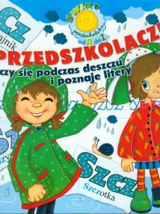 Okładka książki Przedszkolaczek uczy się podczas deszczu i poznaje litery