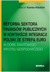 Okładka książki Reforma sektora finansów publicznych w kontekście integracji Polski ze strefą euro w dobie światoweg