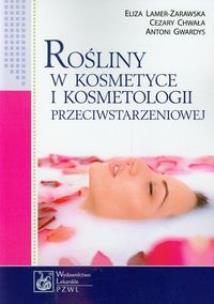 Okładka książki Rośliny w kosmetyce i kosmetologii przeciwstarzeniowej
