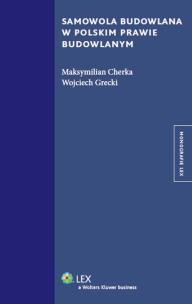 Okładka książki Samowola budowlana w polskim prawie budowlanym