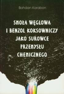 Okładka książki Smoła węglowa i benzol koksowniczy jako surowce przemysłu chemicznego