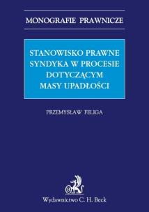 Okładka książki Stanowisko prawne syndyka w procesie dotyczącym masy upadłości