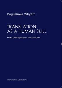 Okładka książki Translation as a human skill From predisposition to expertise