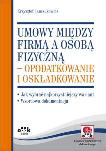 Okładka książki Umowy między firmą a osobą fizyczną – opodatkowanie i oskładkowanie