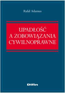 Okładka książki Upadłość a zobowiązania cywilnoprawne