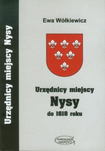 Okładka książki Urzędnicy miejscy Nysy do 1618 r