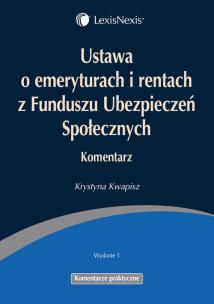 Okładka książki Ustawa o emeryturach i rentach z Funduszu Ubezpieczeń Społecznych Komentarz
