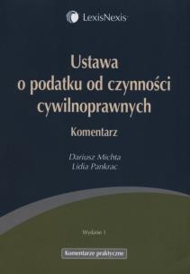 Okładka książki Ustawa o podatku od czynności cywilnoprawnych Komentarz