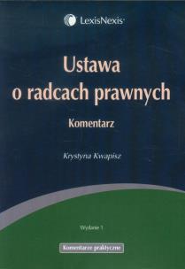 Okładka książki Ustawa o radcach prawnych Komentarz