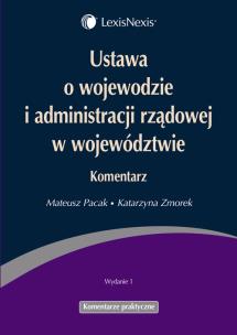 Okładka książki Ustawa o wojewodzie i administracji rządowej w województwie Komentarz