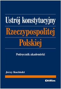 Okładka książki Ustrój konstytucyjny RP. Podręcznik akadem. DIFIN