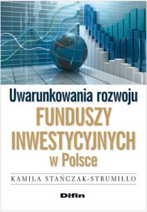 Okładka książki Uwarunkowania rozwoju funduszy inwestycyjnych w Polsce