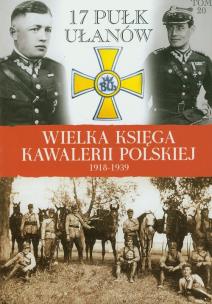 Opakowanie Wielka Księga Kawalerii Polskiej 1918-1939 - 17. Pułk Ułanów Wielkopolskich