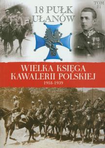 Opakowanie Wielka Księga Kawalerii Polskiej 1918-1939 - 18. Pułk Ułanów Pomorskich