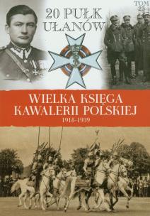 Opakowanie Wielka Księga Kawalerii Polskiej 1918-1939 - 20. Pułk Ułanów