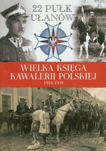 Opakowanie Wielka Księga Kawalerii Polskiej 1918-1939 - 22. Pułk Ułanów Podkarpackich