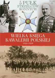 Opakowanie Wielka Księga Kawalerii Polskiej 1918-1939 - 5. Pułk Strzelców Konnych