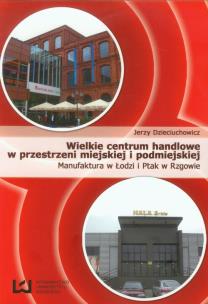 Okładka książki Wielkie centrum handlowe w przestrzeni miejskiej i podmiejskiej