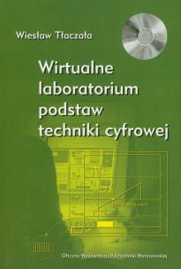 Okładka książki Wirtualne laboratorium podstaw techniki cyfrowej z płytą CD