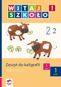 Opakowanie Witaj szkoło! 1 Zeszyt do kaligrafii Matematyka część 1